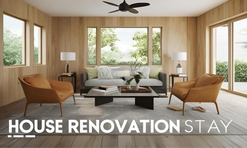 House Renovation Stay